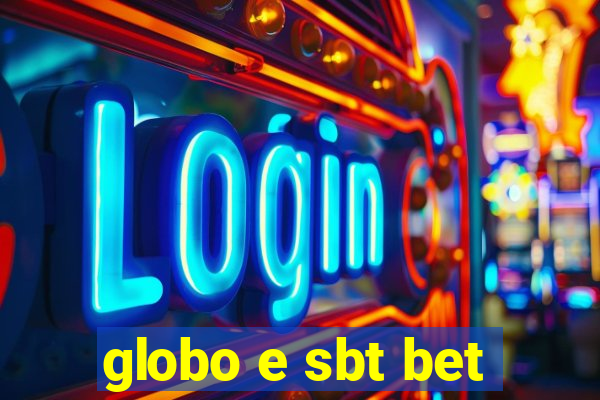 globo e sbt bet